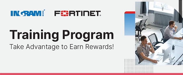Take Advantage of our Ingram Micro/Fortinet Training Program to Earn Rewards!